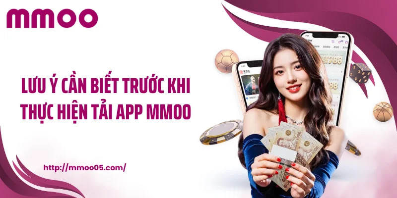 Lưu ý cần biết trước khi thực hiện tải app MMOO