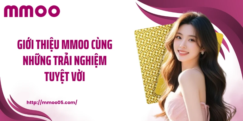 Giới thiệu MMOO cùng những trải nghiệm tuyệt vời