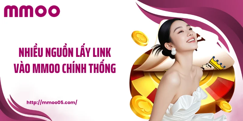 Nhiều nguồn lấy link vào MMOO chính thống