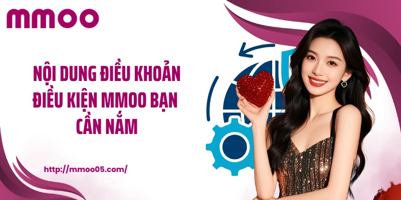 Nội dung điều khoản điều kiện MMOO bạn cần nắm