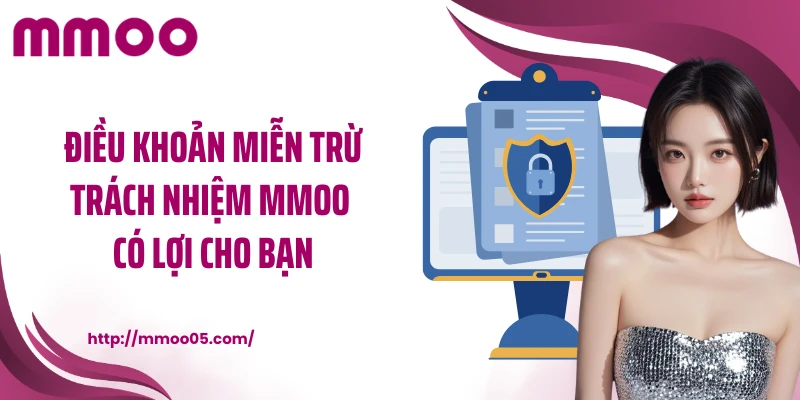 Điều khoản miễn trừ trách nhiệm MMOO có lợi cho bạn